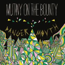 Mutiny On The Bounty : Danger Mouth